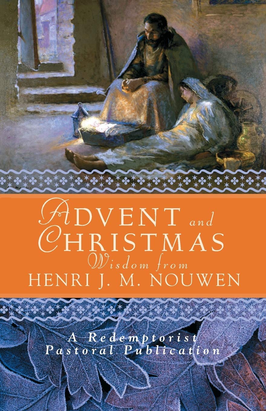 Advent And Christmas Wisdom From Henri J.M. Nouwen: Daily Scripture And Prayers Together With Nouwen'S Own Words,New