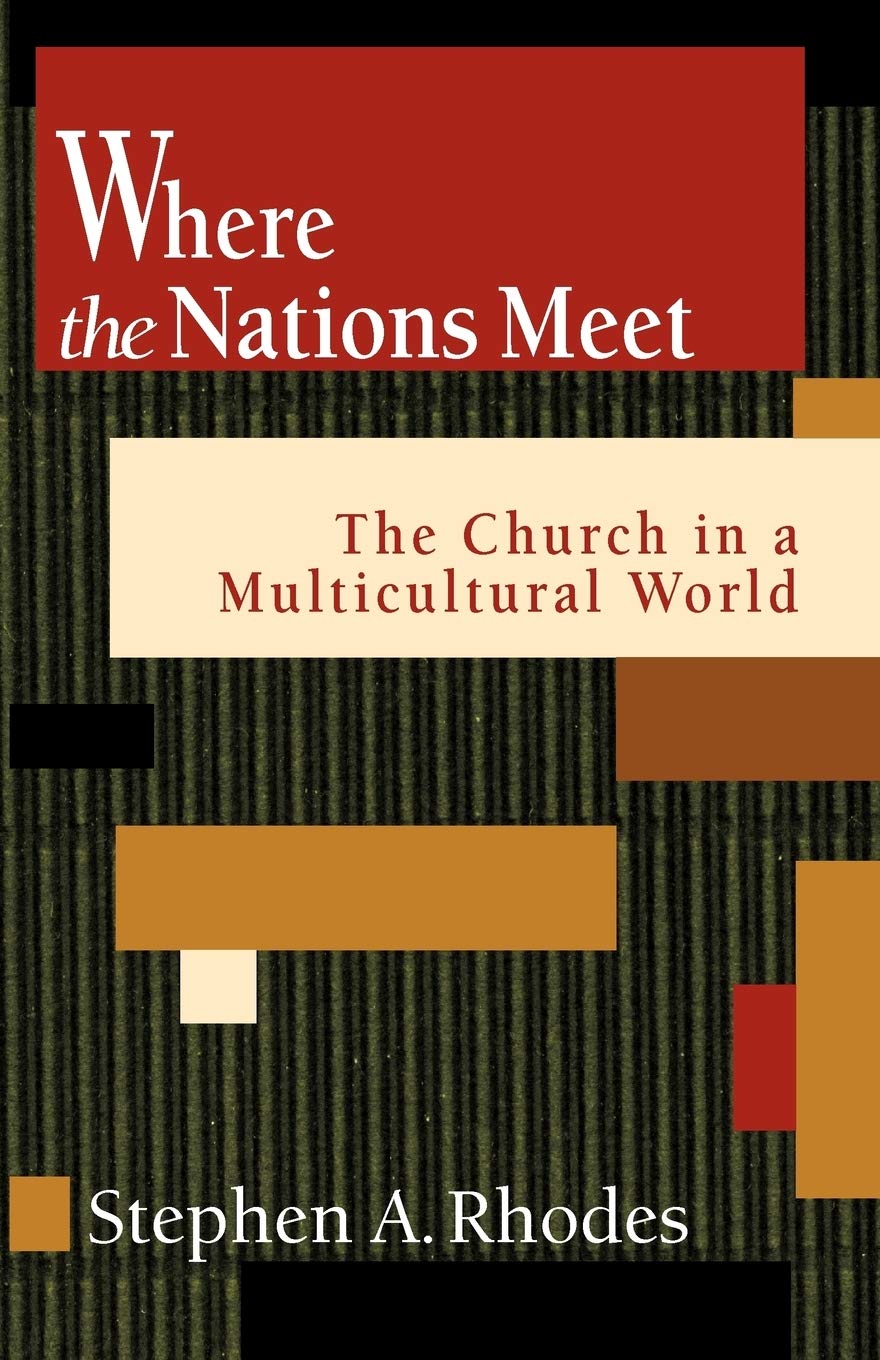 Where the Nations Meet: The Church in a Multicultural World,Used