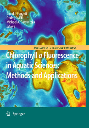 Chlorophyll A Fluorescence In Aquatic Sciences: Methods And Applications (Developments In Applied Phycology, 4),Used