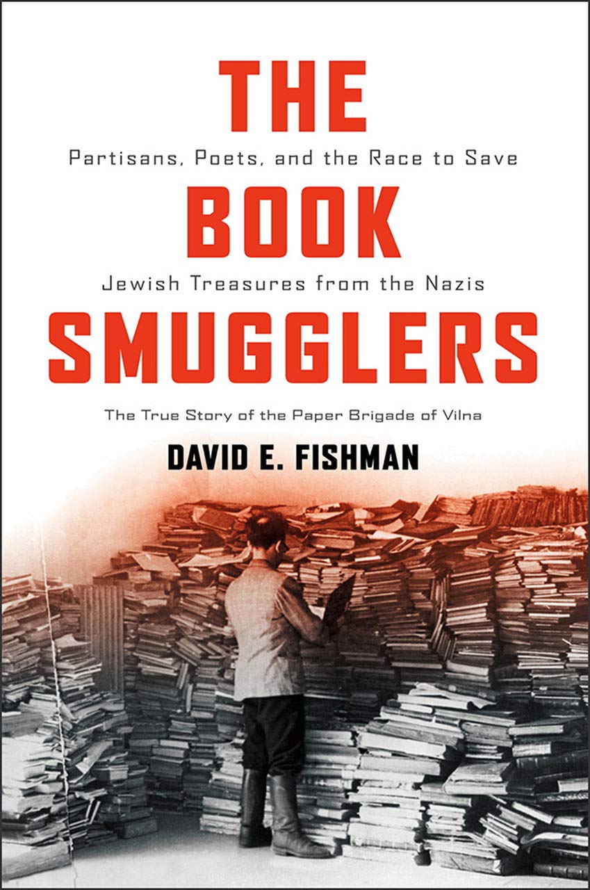 The Book Smugglers: Partisans, Poets, and the Race to Save Jewish Treasures from the Nazis,Used