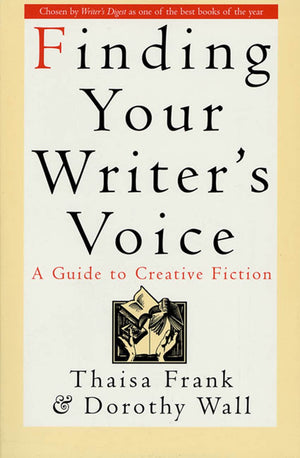 Finding Your Writer'S Voice: A Guide To Creative Fiction,Used