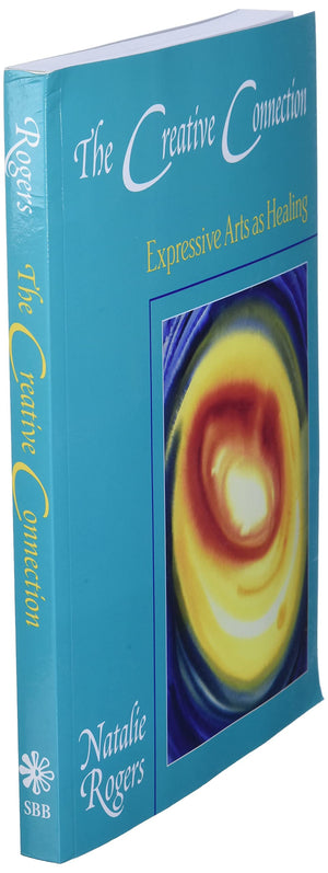 The Creative Connection: Expressive Arts as Healing,New