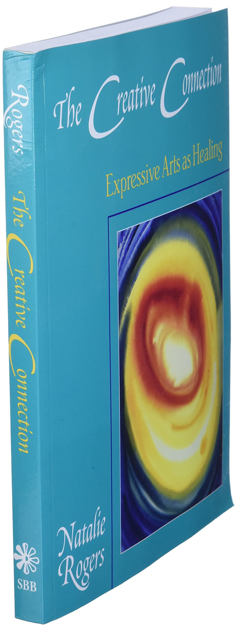 The Creative Connection: Expressive Arts as Healing,Used