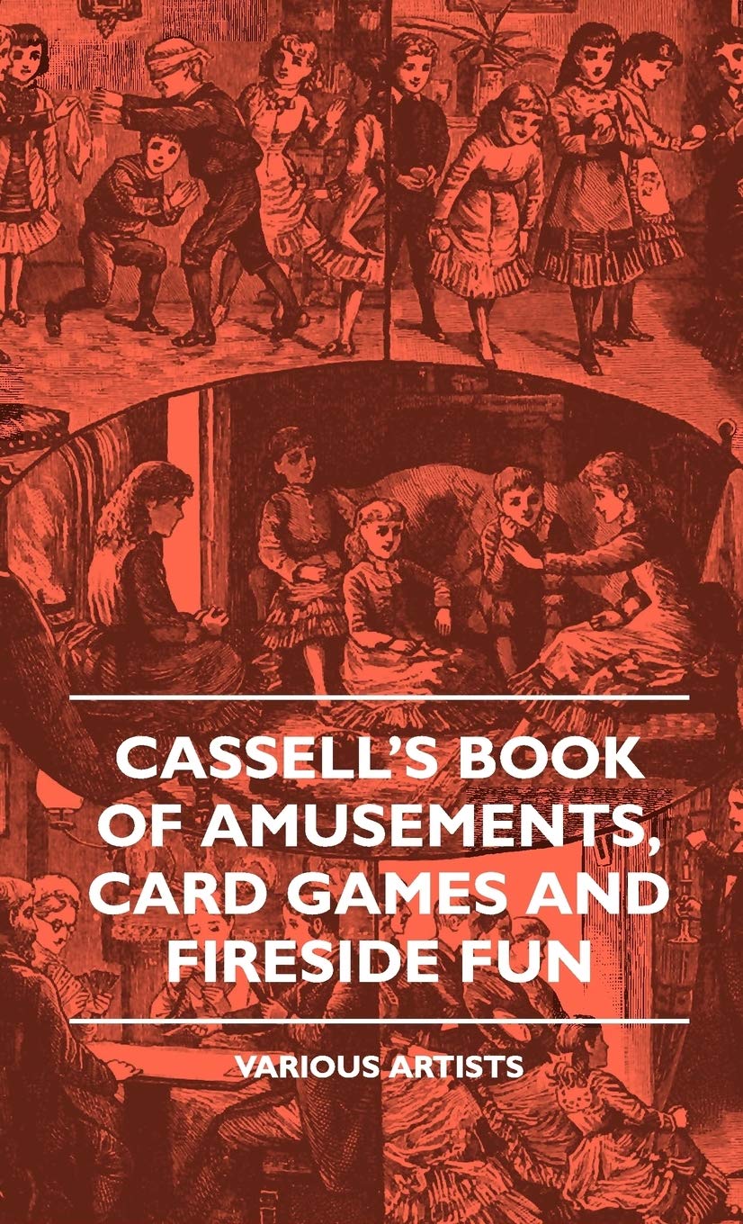 Cassell's Book of Amusements, Card Games and Fireside Fun,New