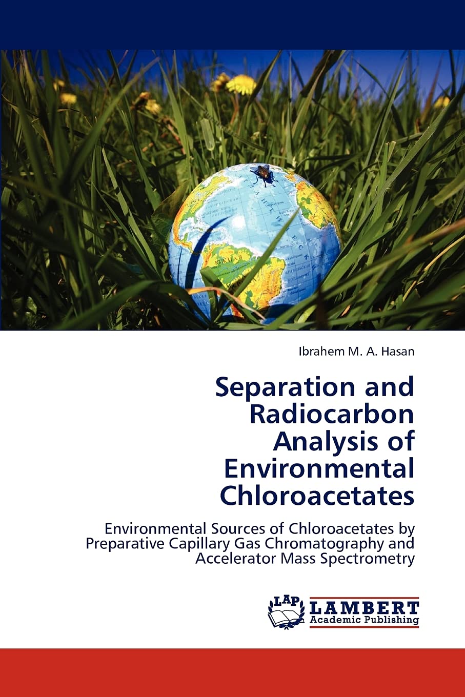 Separation and Radiocarbon Analysis of Environmental Chloroacetates: Environmental Sources of Chloroacetates by Preparative Capi,Used