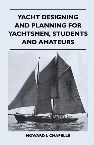 Yacht Designing And Planning For Yachtsmen, Students And Amateurs,Used