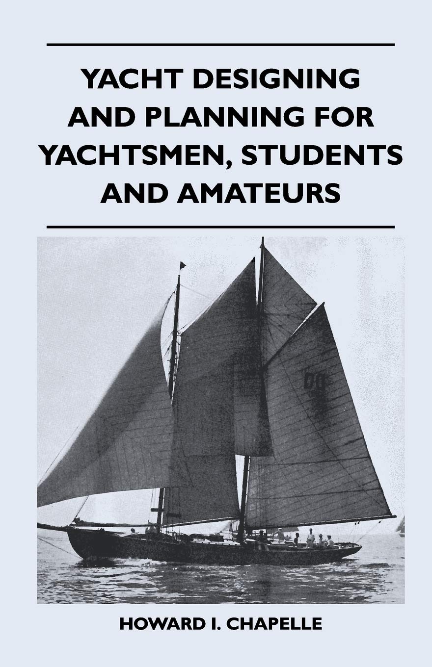 Yacht Designing And Planning For Yachtsmen, Students And Amateurs,Used