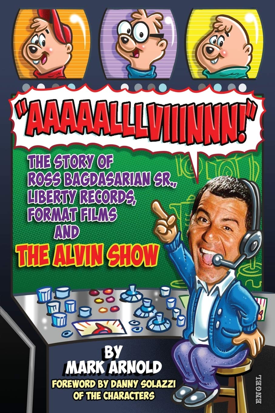 Aaaaalllviiinnn!: The Story Of Ross Bagdasarian, Sr., Liberty Records, Format Films And The Alvin Show,Used