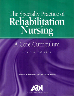 Specialty Practice Of Rehabilitation Nursing A Core Curriculum