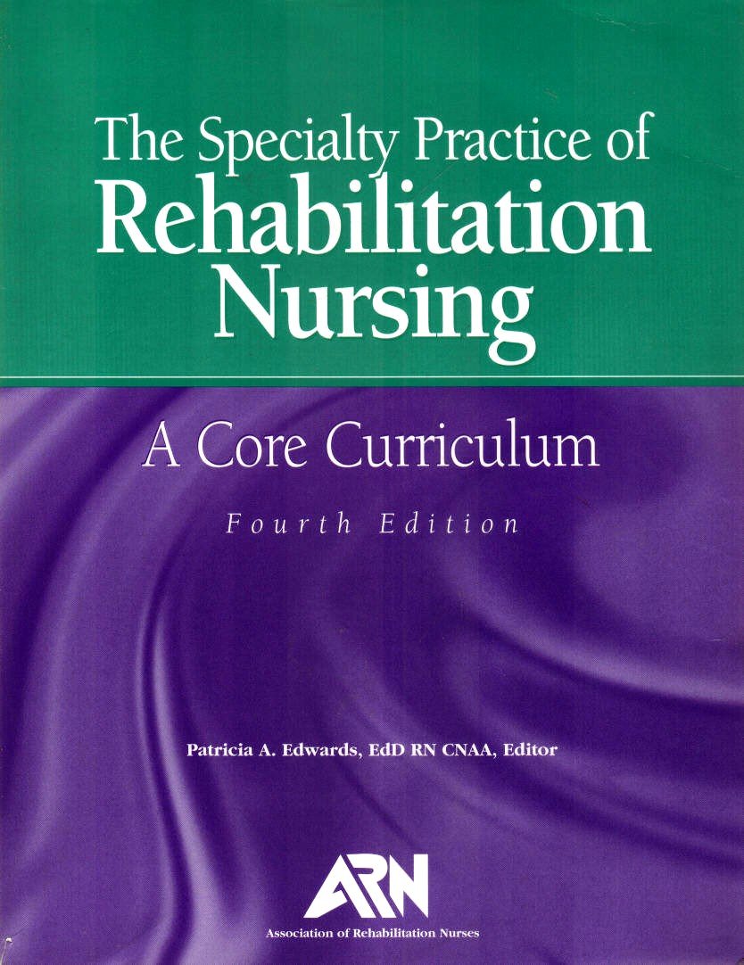 Specialty Practice Of Rehabilitation Nursing A Core Curriculum