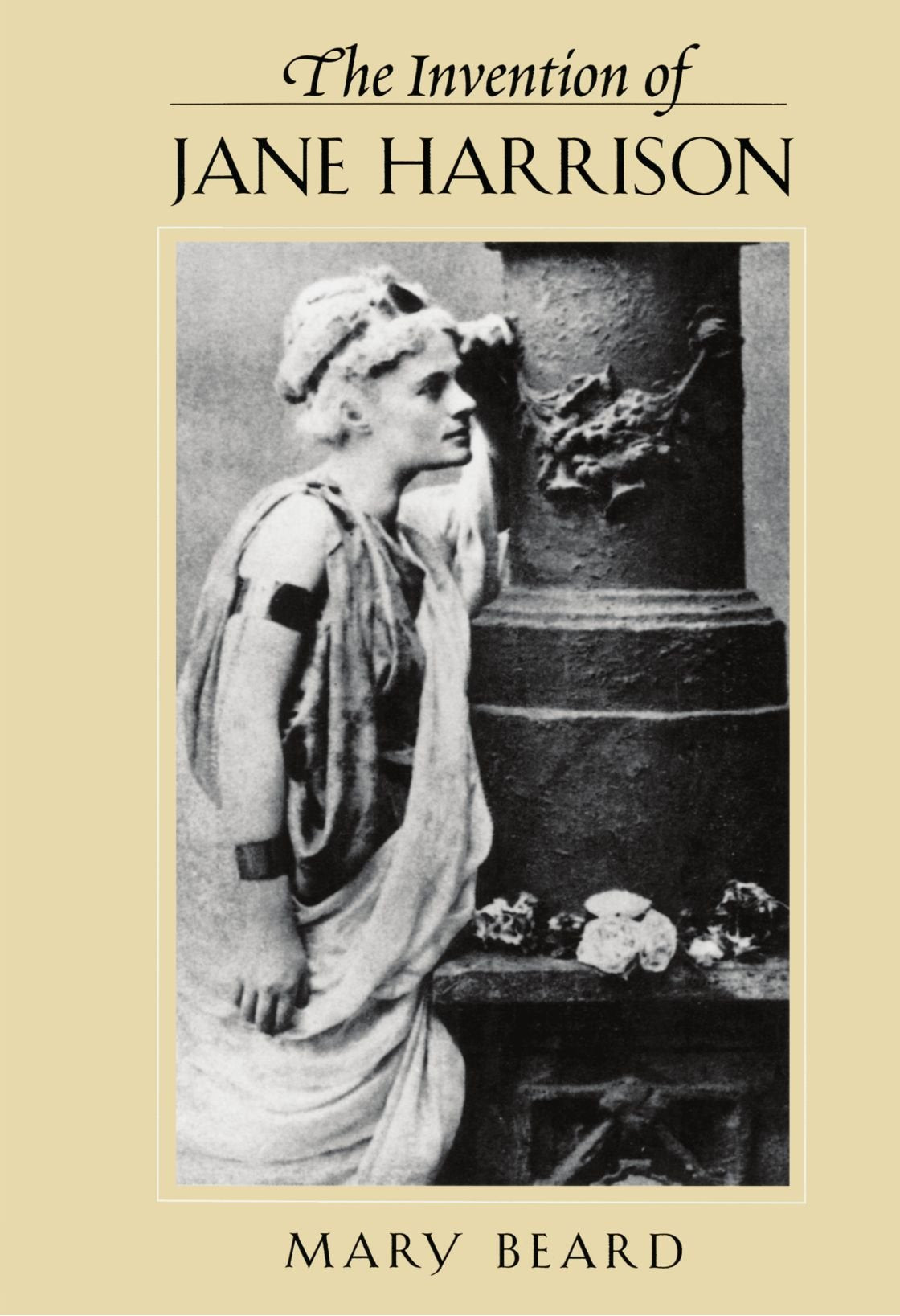 The Invention of Jane Harrison (Revealing Antiquity),Used