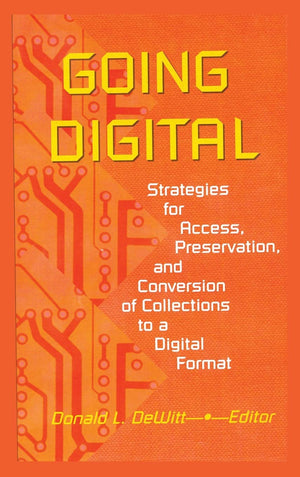 Going Digital: Strategies for Access, Preservation, and Conversion of Collections to a Digital Format,Used