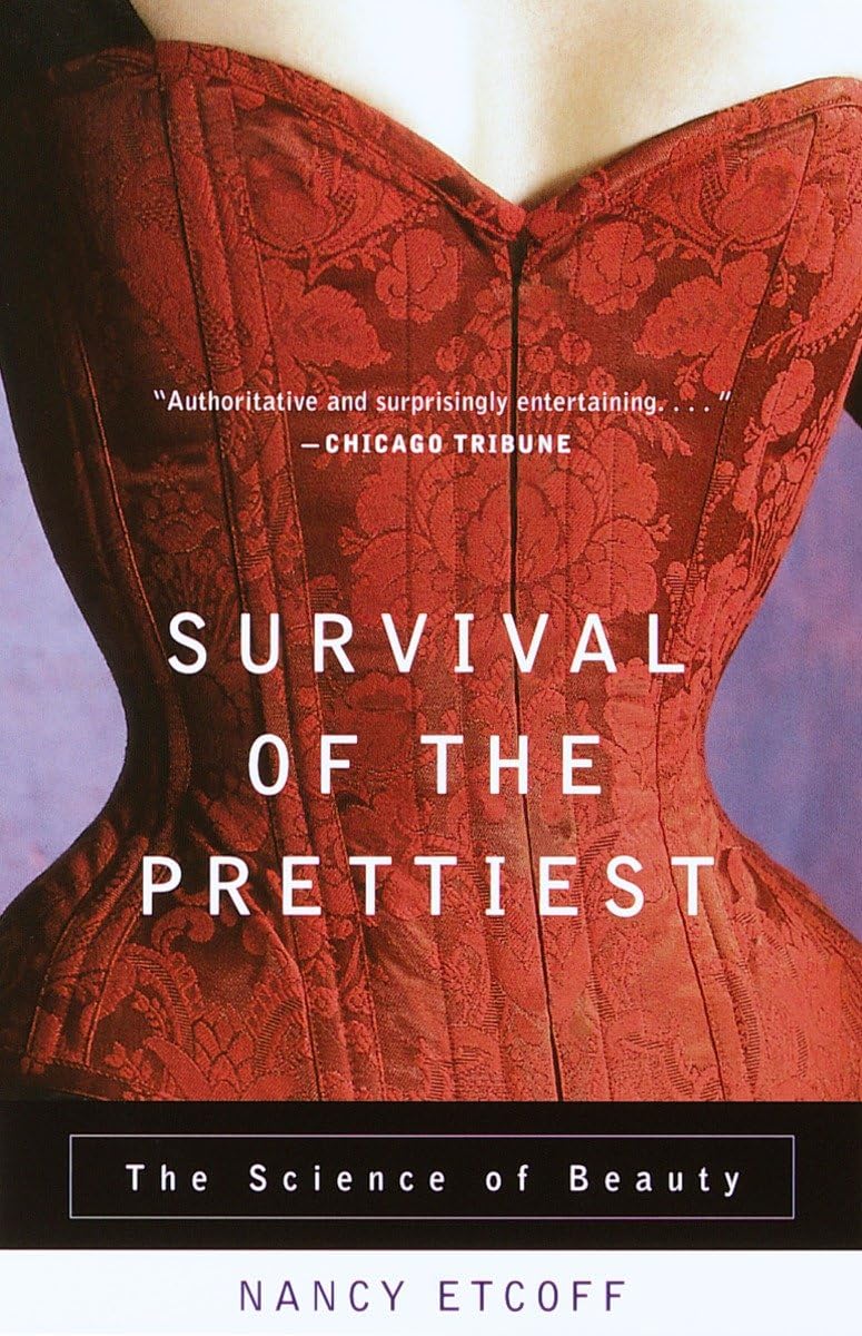 Survival of the Prettiest: The Science of Beauty,New
