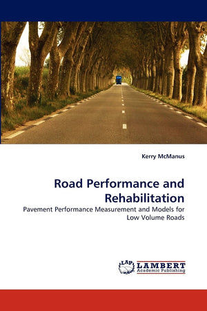 Road Performance and Rehabilitation: Pavement Performance Measurement and Models for Low Volume Roads,Used