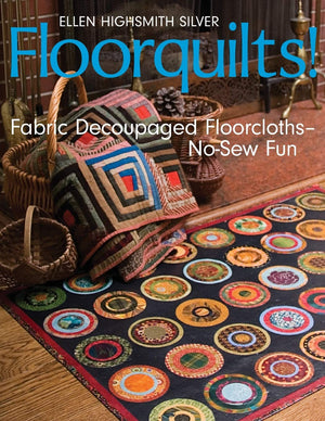 Floorquilts!: Fabric Decoupaged FloorclothsNoSew Fun,New
