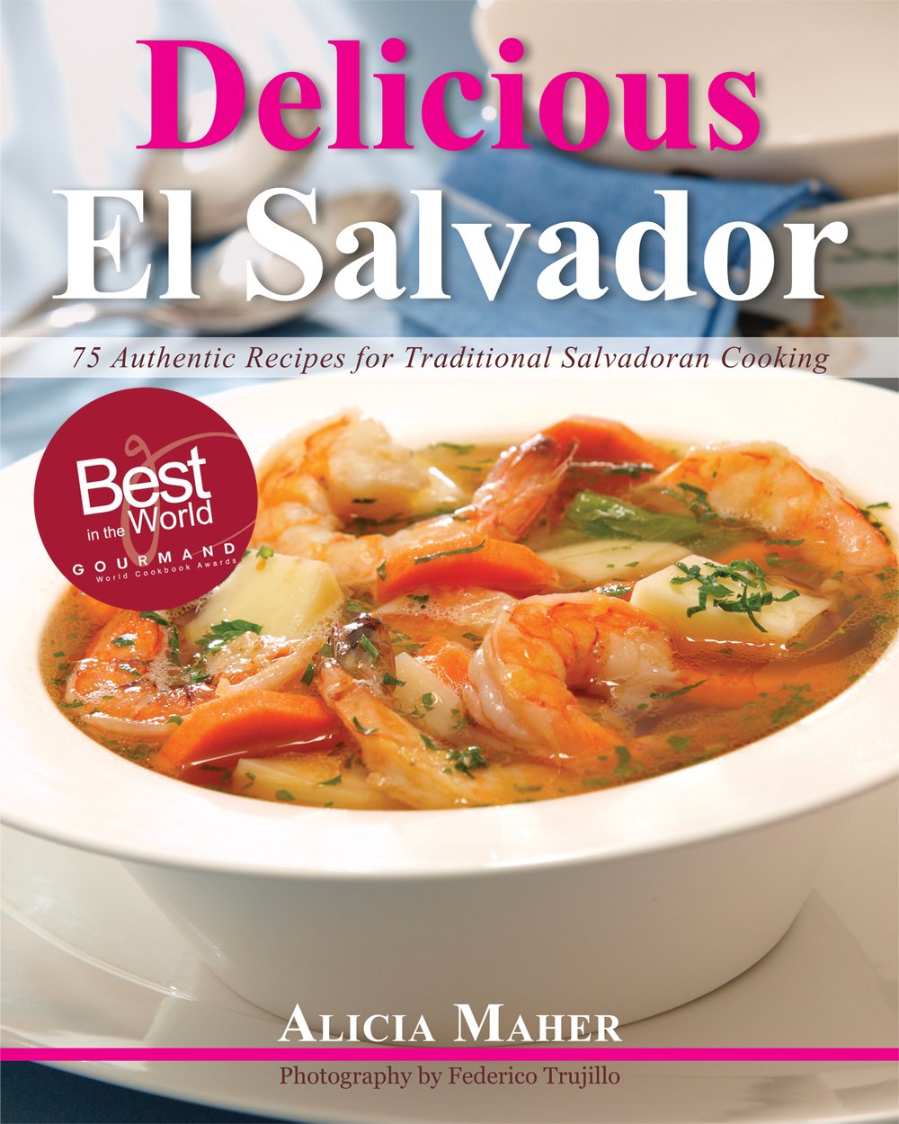 Delicious El Salvador: 75 Authentic Recipes For Traditional Salvadoran Cooking,Used