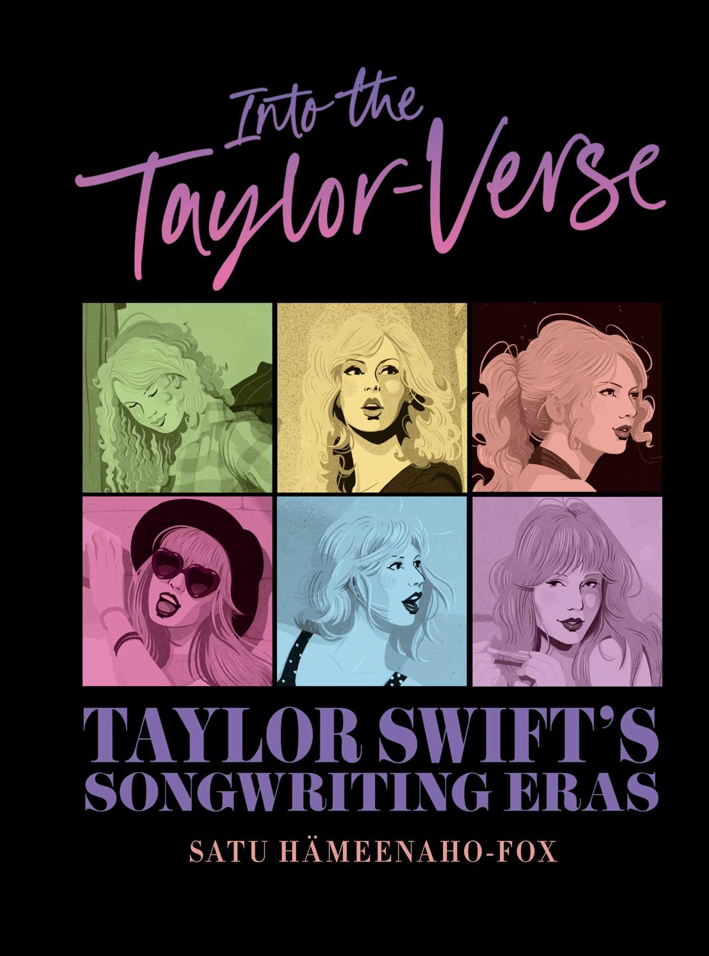 Into the TaylorVerse: Taylor Swift's Songwriting Eras,New
