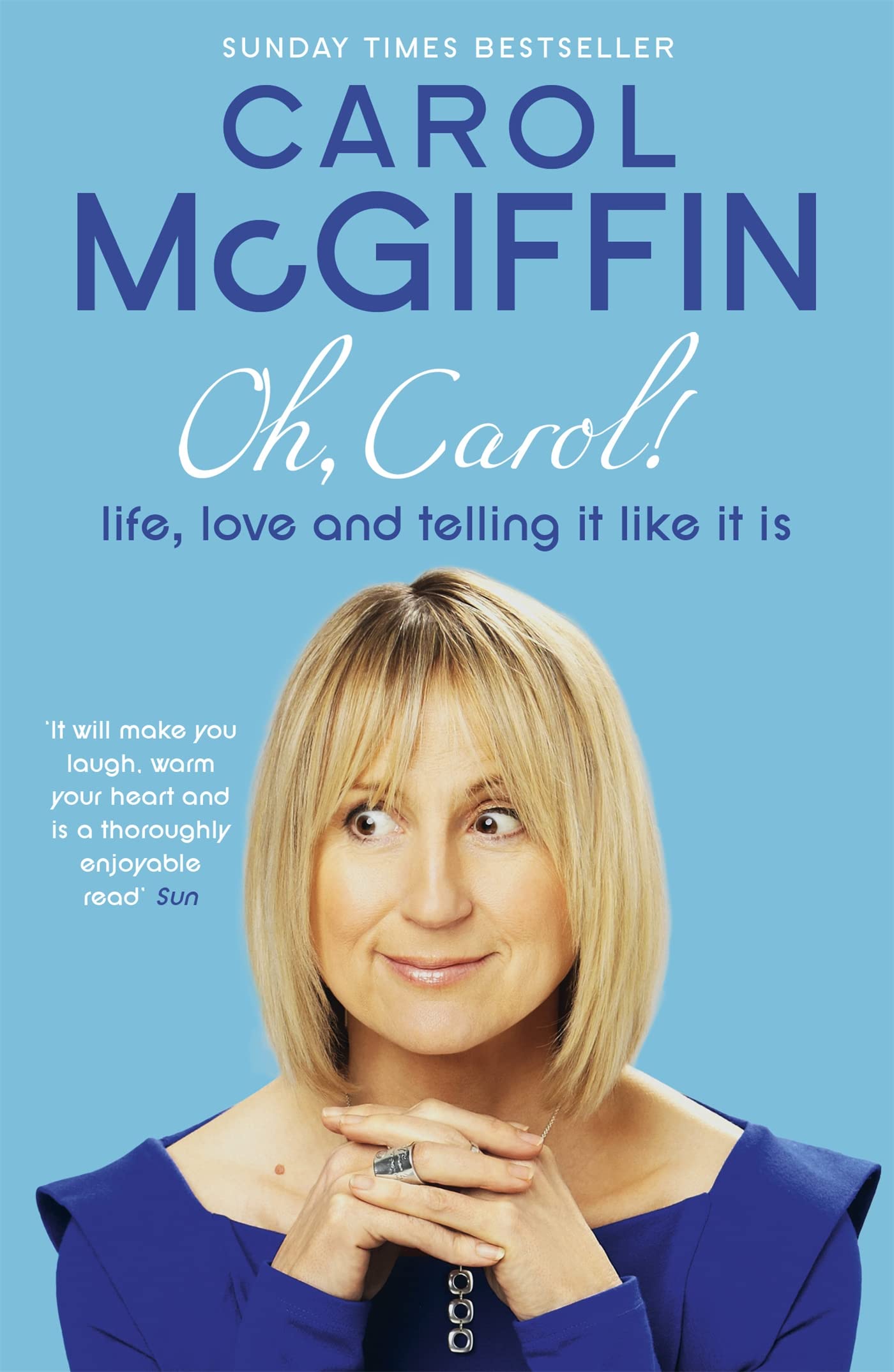 Oh, Carol!: Life, Love and Telling It Like It Is. Carol McGiffin,Used