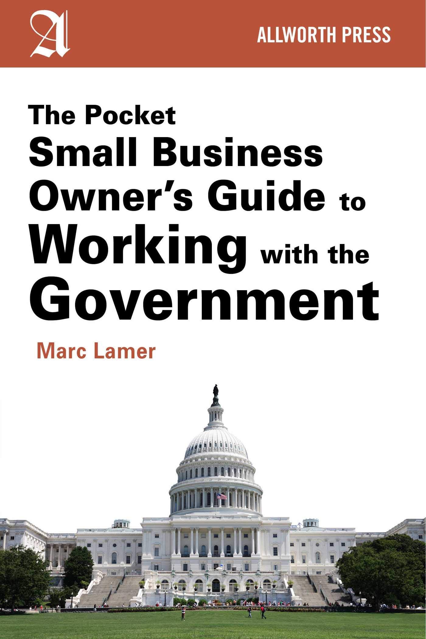 The Pocket Small Business Owner's Guide to Working with the Government (Pocket Small Business Owner's Guides),Used