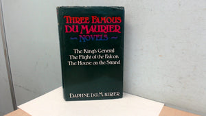Three Famous Du Maurier Novels: The Kings General / The Flight of the Falcon / The House on the Strand