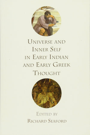 Universe and Inner Self in Early Indian and Early Greek Thought,Used