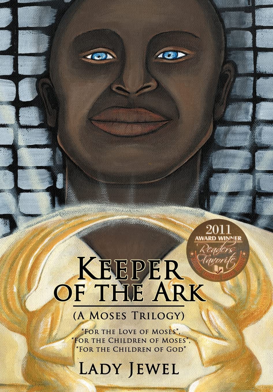 Keeper Of The Ark (A Moses Trilogy): For The Love Of Moses, For The Children Of Moses, For The Children Of God,New