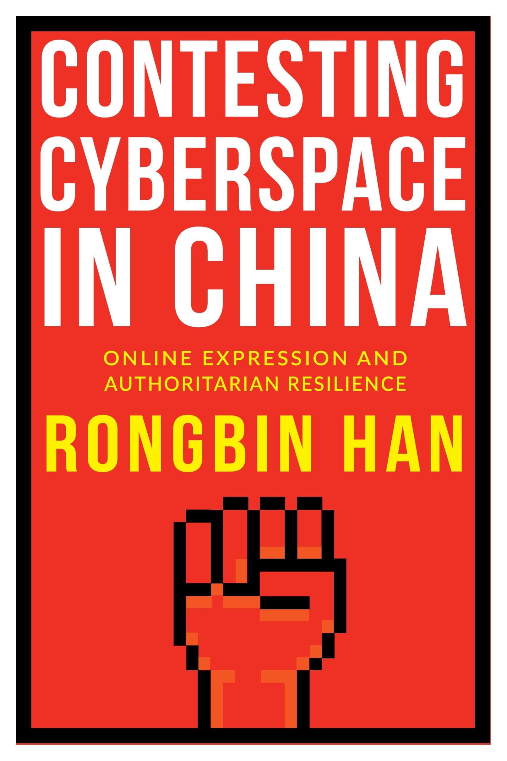 Contesting Cyberspace in China: Online Expression and Authoritarian Resilience,Used