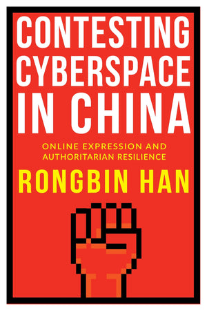 Contesting Cyberspace in China: Online Expression and Authoritarian Resilience,Used