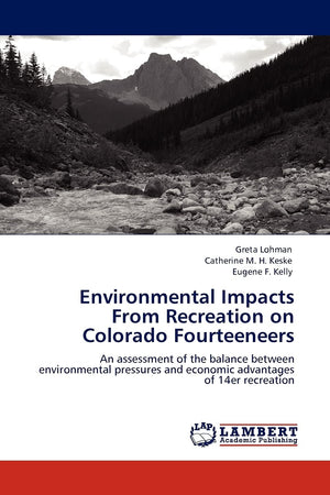 Environmental Impacts From Recreation on Colorado Fourteeneers: An assessment of the balance between environmental pressures and,Used