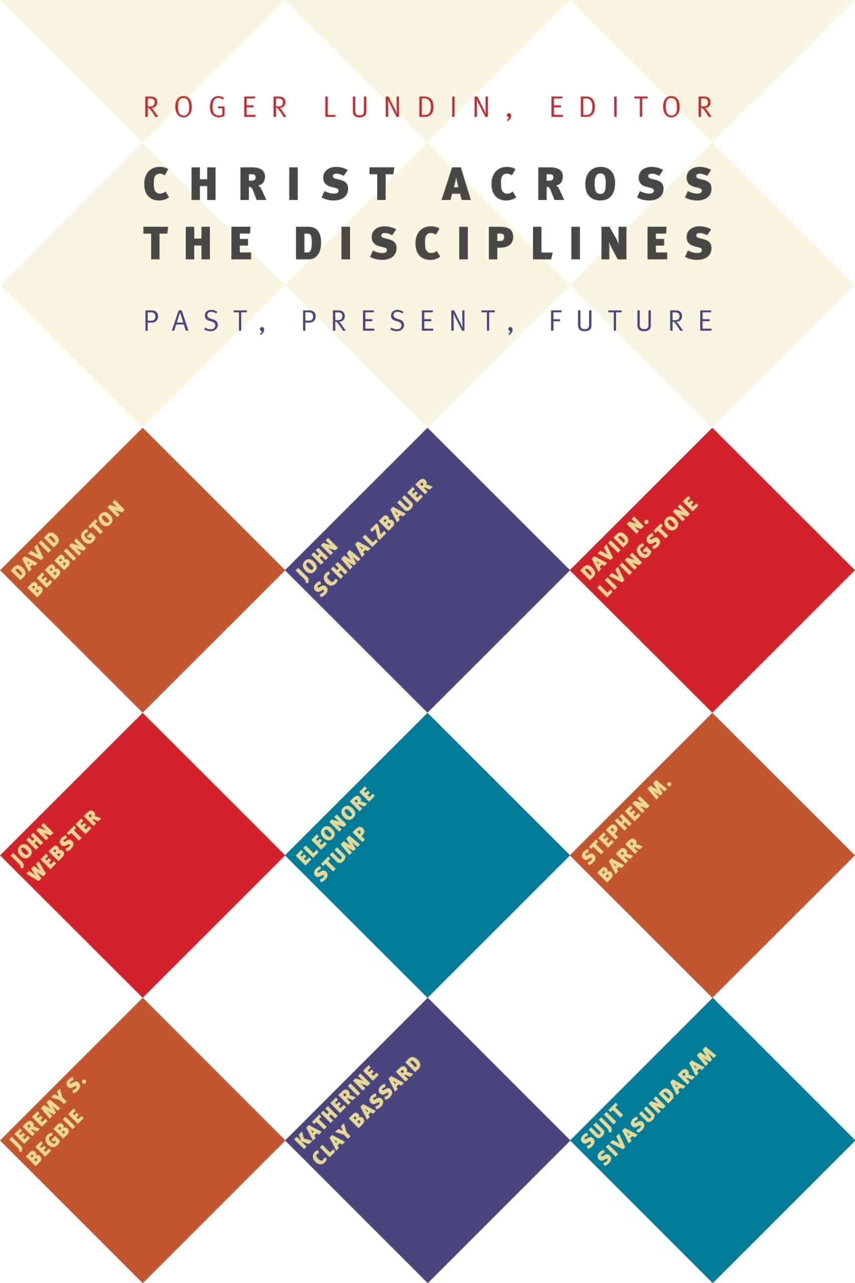 Christ Across the Disiplines: Past, Present, Future,Used