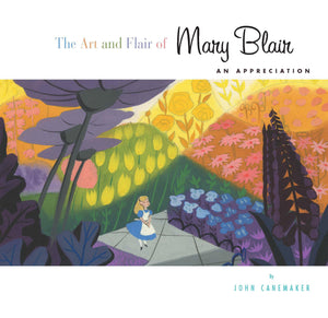 Art And Flair Of Mary Blair, Theupdated Edition: An Appreciation (Disney Editions Deluxe)