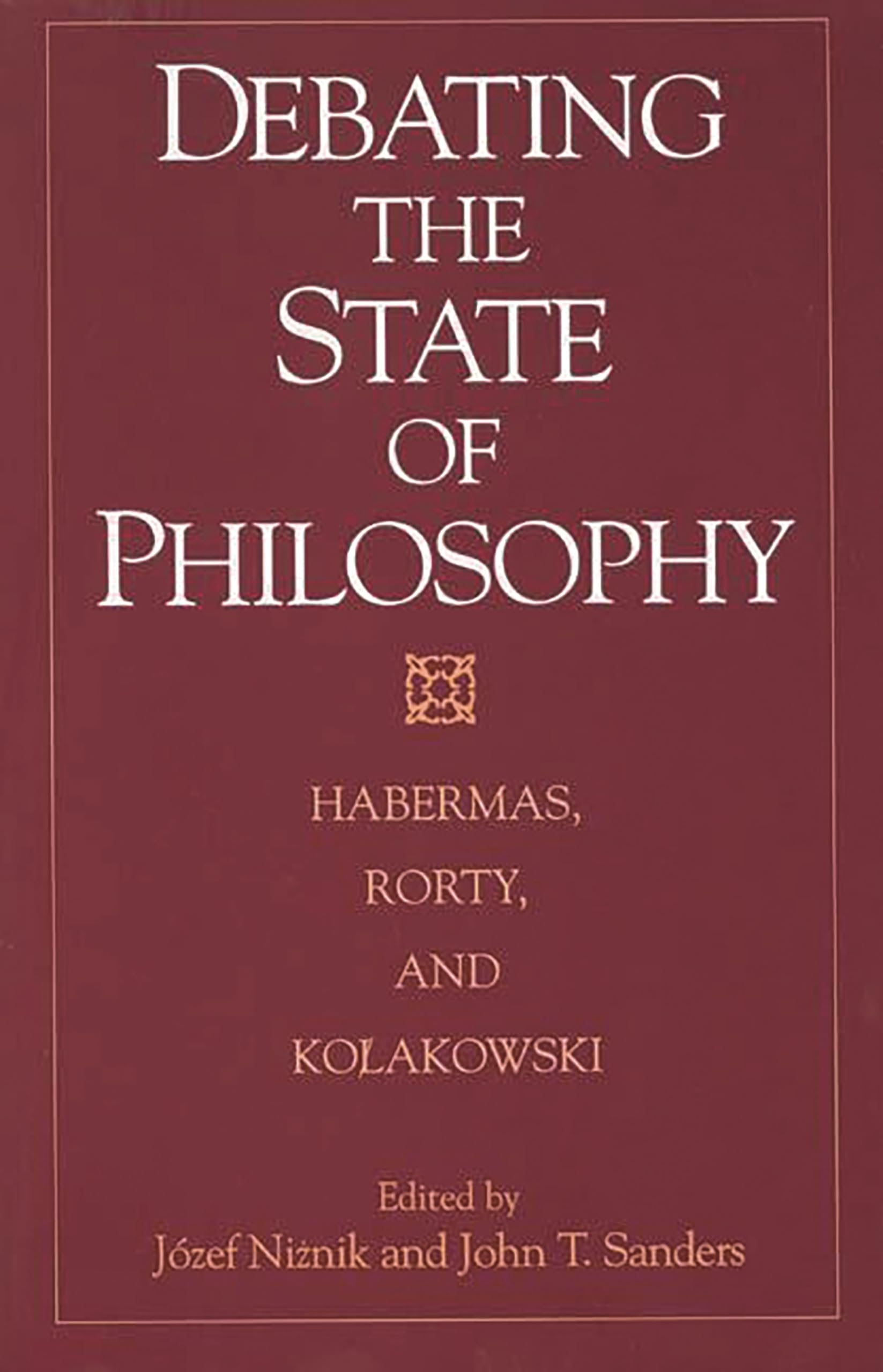 Debating the State of Philosophy: Habermas, Rorty, and Kolakowski,Used