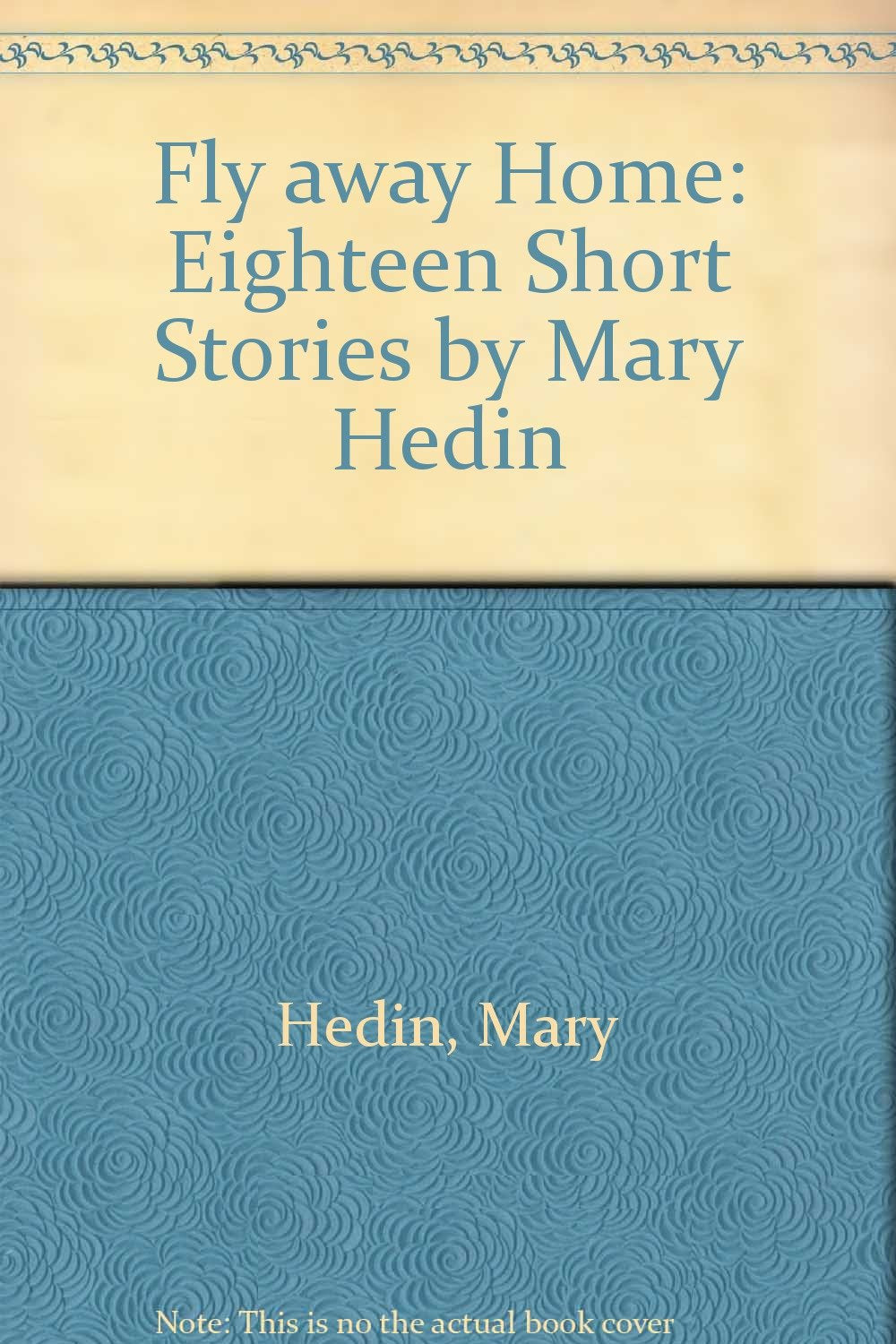 Fly Away Home: Eighteen Short Stories by Mary Hedin,Used