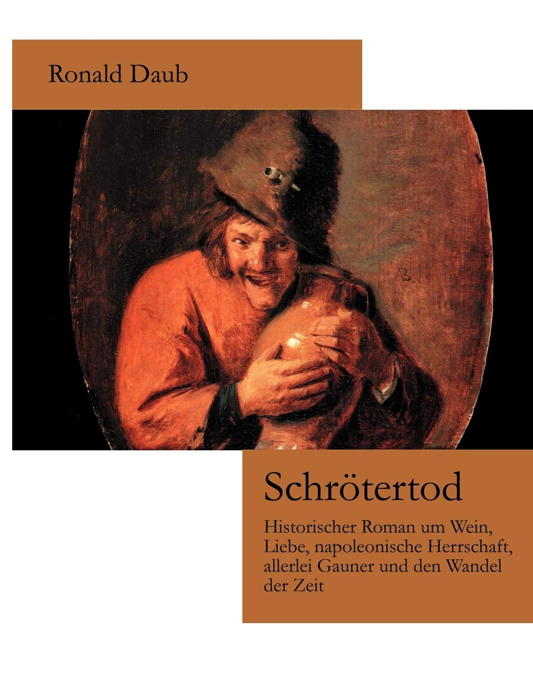 Schrtertod: Historischer Roman um Wein, Liebe, napoleonische Herrschaft, allerlei Gauner und den Wandel der Zeit (German Edition,Used