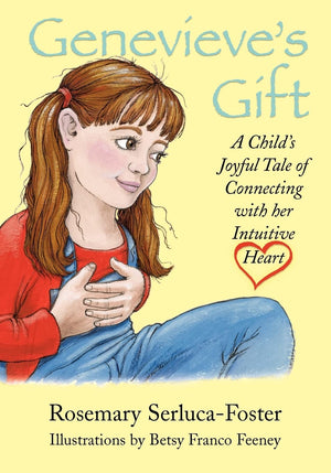 Genevieve's Gift: A Child's Joyful Tale of Connecting with Her Intuitive Heart,Used