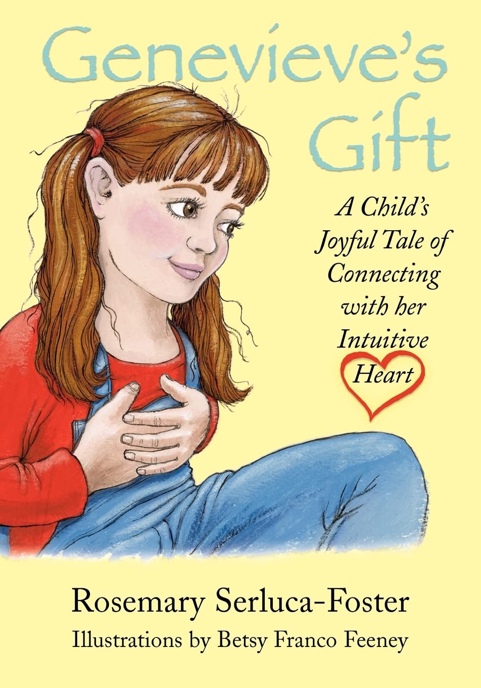 Genevieve's Gift: A Child's Joyful Tale of Connecting with Her Intuitive Heart,Used