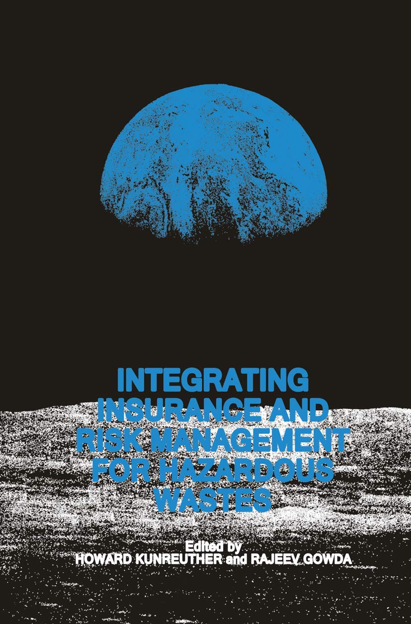 Integrating Insurance and Risk Management for Hazardous Wastes (Developments in Oncology; 59),Used