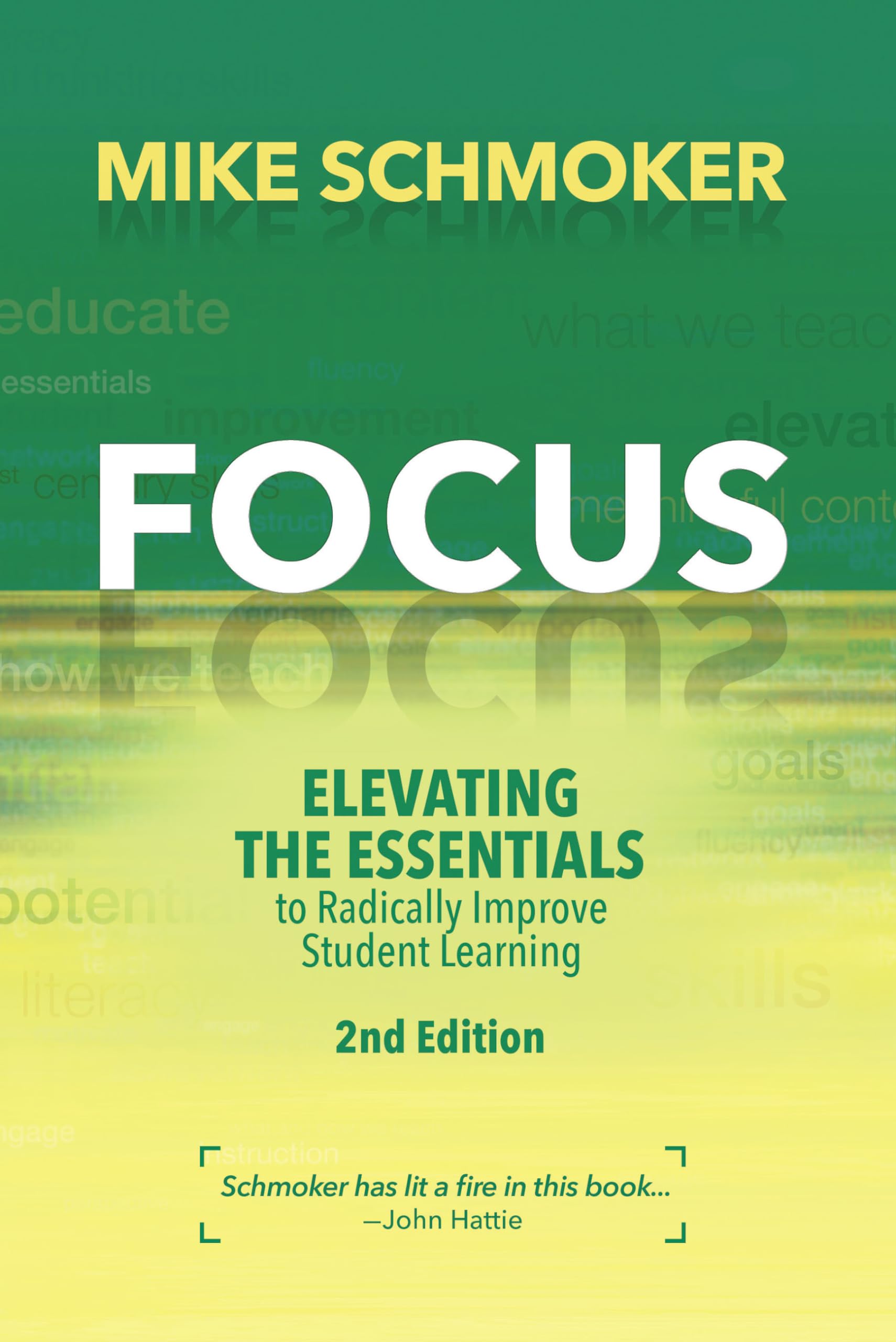 Focus: Elevating The Essentials To Radically Improve Student Learning