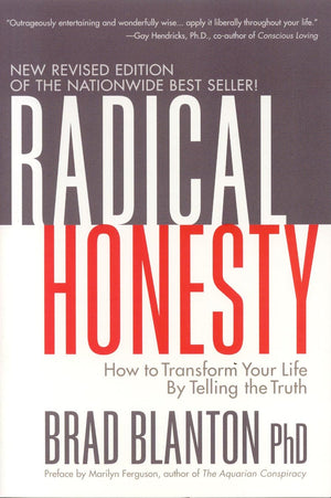 Radical Honesty: How To Transform Your Life By Telling The Truth-used