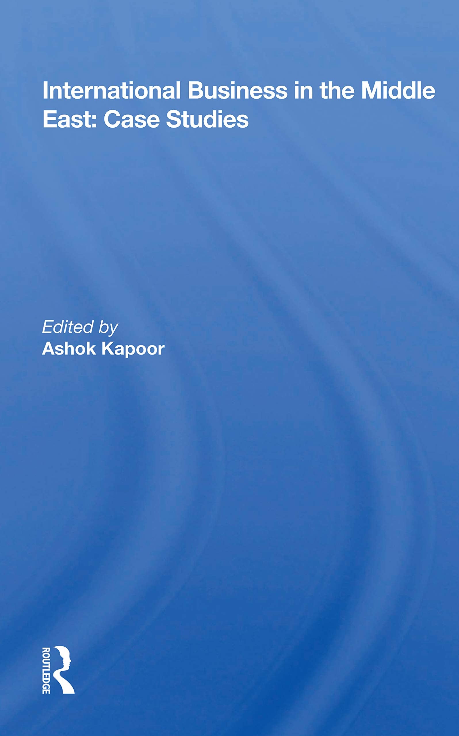 International Business in the Middle East: Case Studies: Case Studies,Used