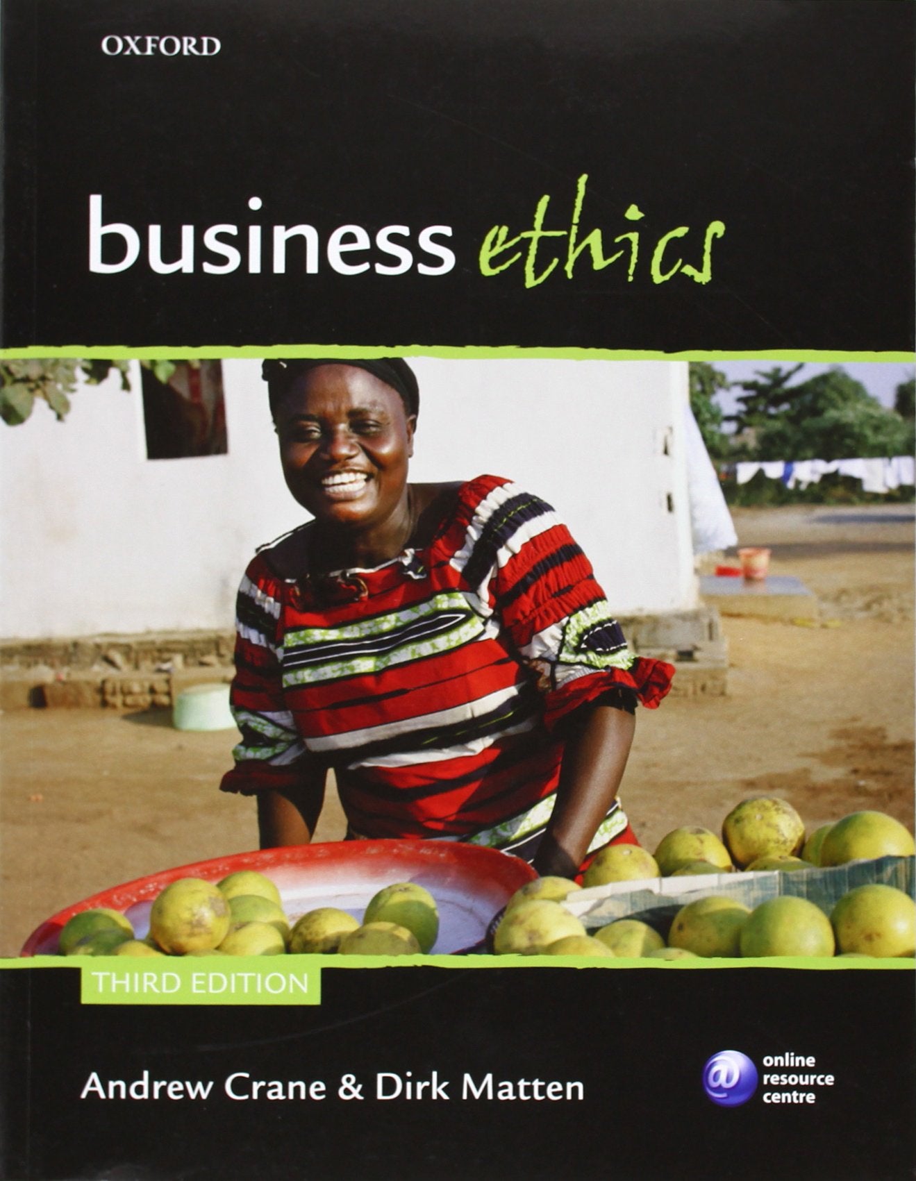 Business Ethics: Managing Corporate Citizenship and Sustainability in the Age of Globalization,New