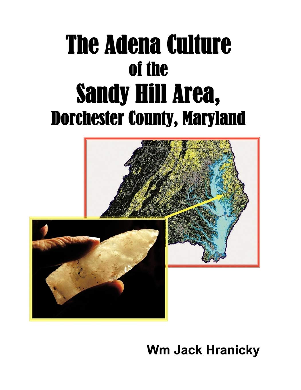 The Adena Culture Of The Sandy Hill Area, Dorchester County, Maryland,Used