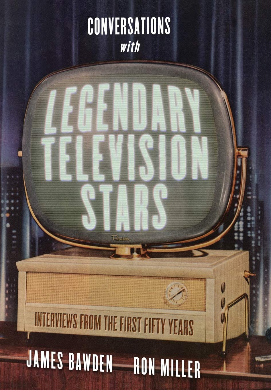 Conversations With Legendary Television Stars: Interviews From The First Fifty Years (Screen Classics),Used