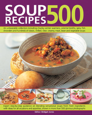 500 Soup Recipes: An Unbeatable Collection Including Chunky Winter Warmers, Oriental Broths, Spicy Fish Chowders And Hundreds Of,Used