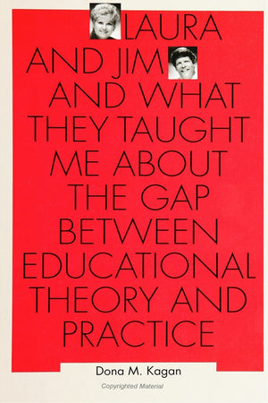 Laura and Jim and What They Taught Me About the Gap Between Educational Theory and Practice,Used