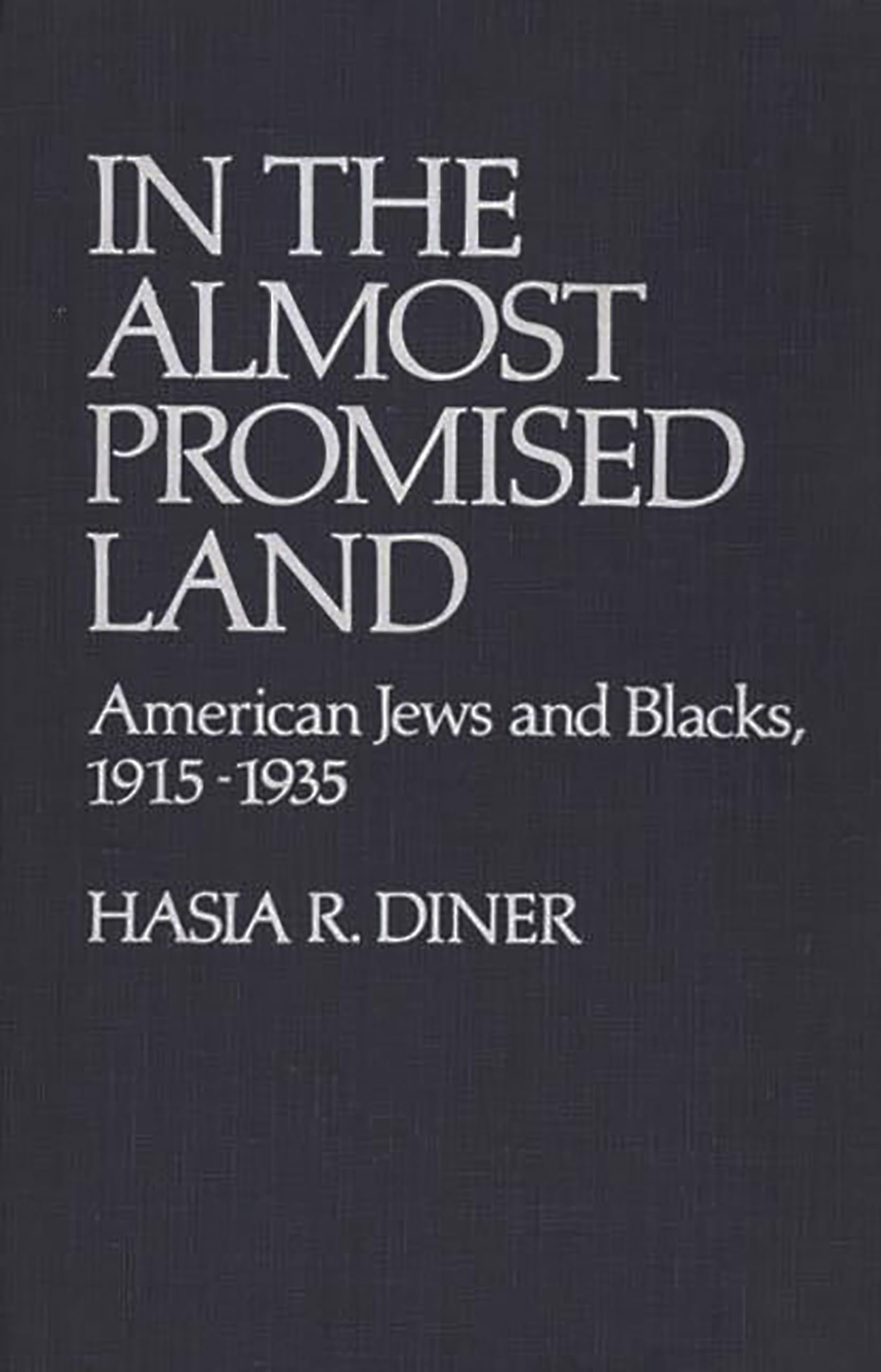 In The Almost Promised Land: American Jews And Blacks, 19151935 (Contributions In American History),Used