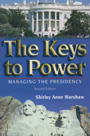 The Keys to Power: Managing the Presidency,Used