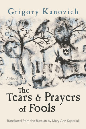 The Tears And Prayers Of Fools: A Novel (Judaic Traditions In Literature, Music, And Art),New