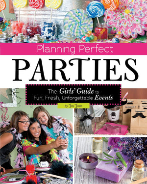 Planning Perfect Parties: The Girls' Guide to Fun, Fresh, Unforgettable Events (Capstone Young Readers:) (Craft It Yourself),Used