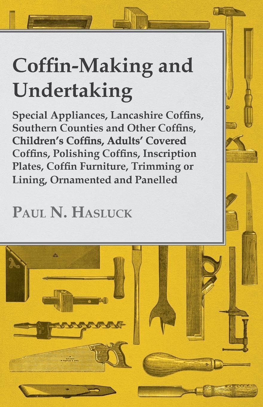 Coffinmaking And Undertaking  Special Appliances, Lancashire Coffins, Southern Counties And Other Coffins, Children'S Coffins,,Used